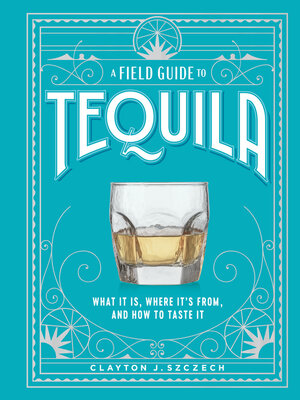 cover image of A Field Guide to Tequila